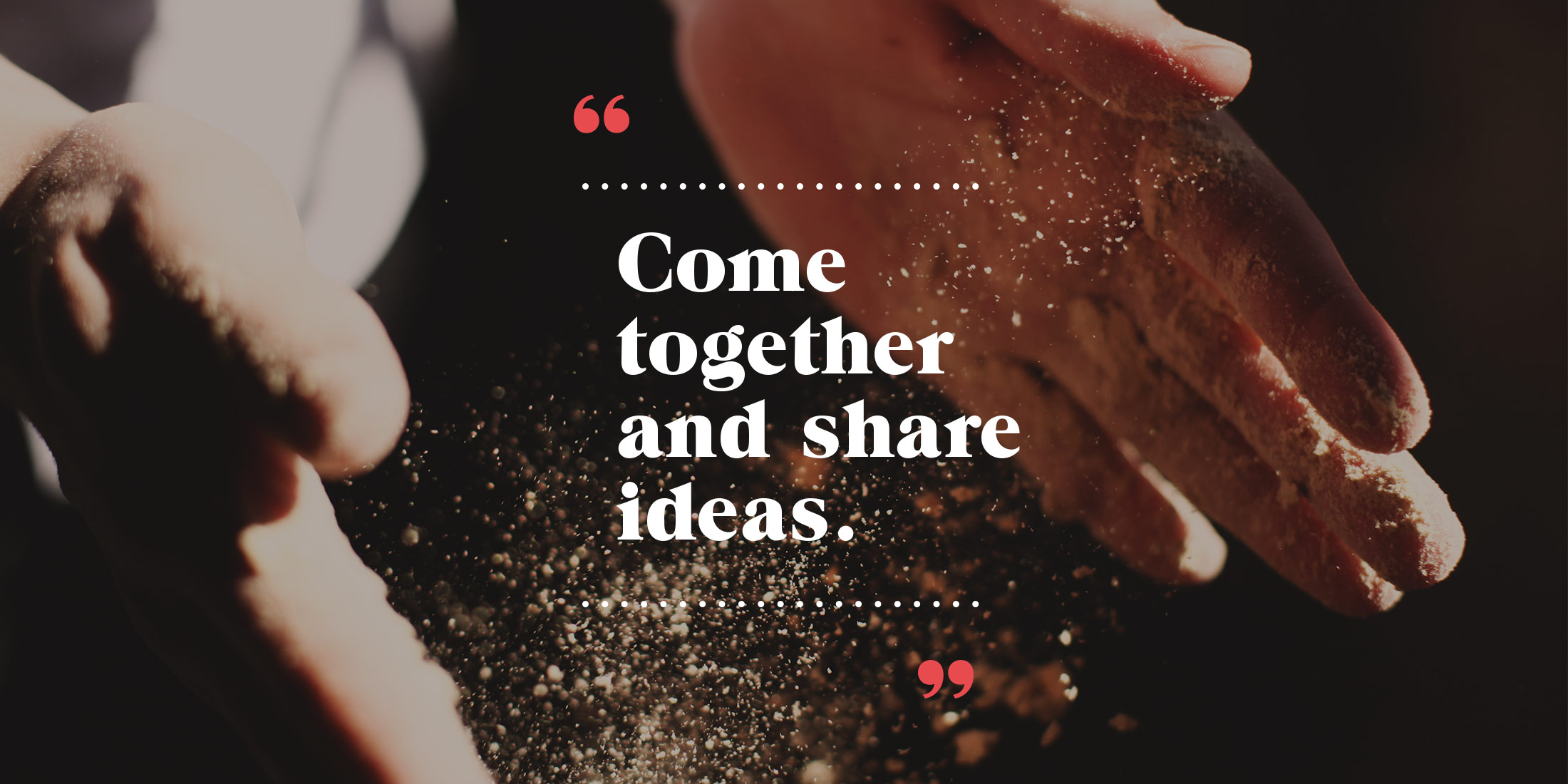 come together and share ideas